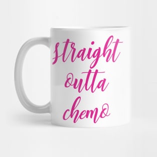 Straight Outta Chemo Mug